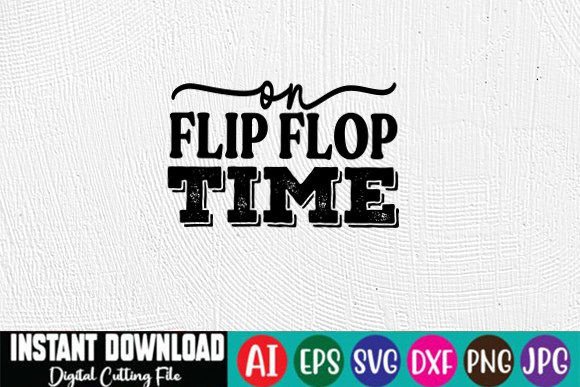 On Flip Flop Time SVG Design