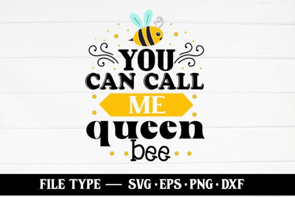 You Can Call Me Queen Bee – Bee SVG Review